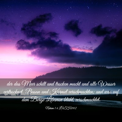 Picture 03 - Nahum 1:4 LUTH1912 - der das Meer schilt und trocken macht und alle - Bible Verse Picture