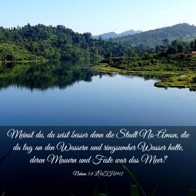 Picture 03 - Nahum 3:8 LUTH1912 - Meinst du, du seist besser denn die Stadt - Bible Verse Picture