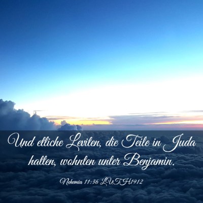 Picture 03 - Nehemia 11:36 LUTH1912 - Und etliche Leviten, die Teile in Juda hatten, - Bible Verse Picture