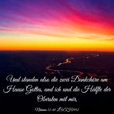 Picture 03 - Nehemia 12:40 LUTH1912 - Und standen also die zwei Dankchöre am Hause - Bible Verse Picture