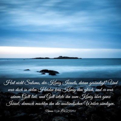 Picture 03 - Nehemia 13:26 LUTH1912 - Hat nicht Salomo, der König Israels, daran - Bible Verse Picture