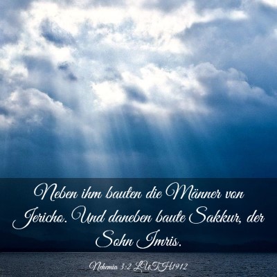Picture 03 - Nehemia 3:2 LUTH1912 - Neben ihm bauten die Männer von Jericho. Und - Bible Verse Picture