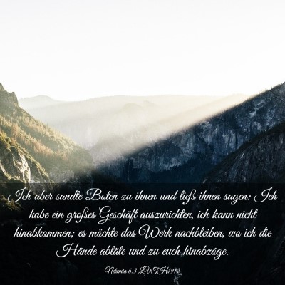 Picture 03 - Nehemia 6:3 LUTH1912 - Ich aber sandte Boten zu ihnen und ließ ihnen - Bible Verse Picture