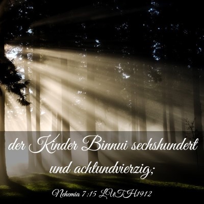 Picture 03 - Nehemia 7:15 LUTH1912 - der Kinder Binnui sechshundert und - Bible Verse Picture