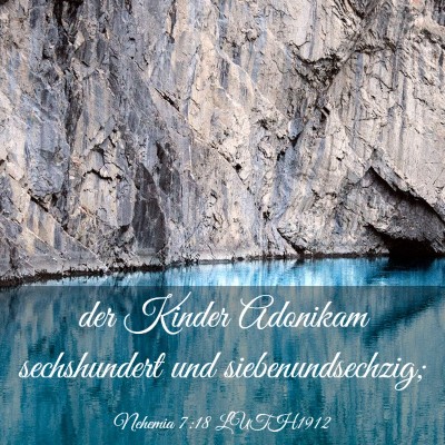 Picture 03 - Nehemia 7:18 LUTH1912 - der Kinder Adonikam sechshundert und - Bible Verse Picture