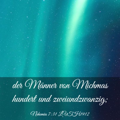 Picture 03 - Nehemia 7:31 LUTH1912 - der Männer von Michmas hundert und - Bible Verse Picture