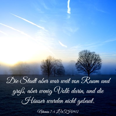 Picture 03 - Nehemia 7:4 LUTH1912 - Die Stadt aber war weit von Raum und groß, aber - Bible Verse Picture