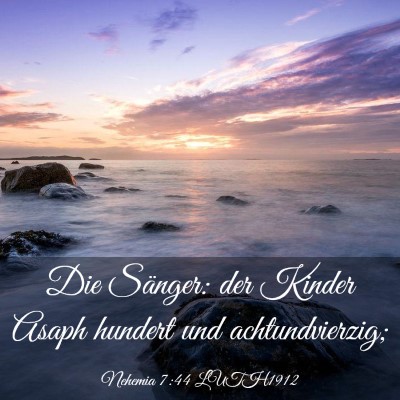 Picture 03 - Nehemia 7:44 LUTH1912 - Die Sänger: der Kinder Asaph hundert und - Bible Verse Picture