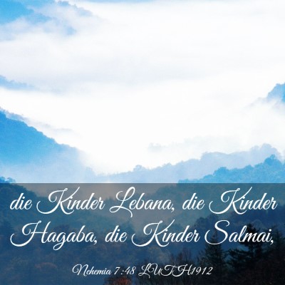 Picture 03 - Nehemia 7:48 LUTH1912 - die Kinder Lebana, die Kinder Hagaba, die Kinder - Bible Verse Picture