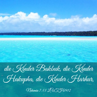 Picture 03 - Nehemia 7:53 LUTH1912 - die Kinder Bakbuk, die Kinder Hakupha, die Kinder - Bible Verse Picture