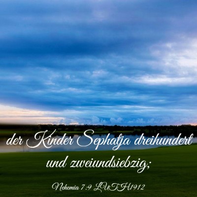 Picture 03 - Nehemia 7:9 LUTH1912 - der Kinder Sephatja dreihundert und - Bible Verse Picture