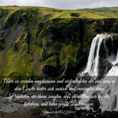Picture 03 - Nehemia 9:26 LUTH1912 - Aber sie wurden ungehorsam und widerstrebten dir - Bible Verse Picture