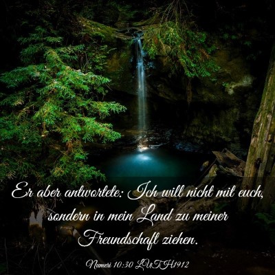 Picture 03 - Numeri 10:30 LUTH1912 - Er aber antwortete: Ich will nicht mit euch, - Bible Verse Picture