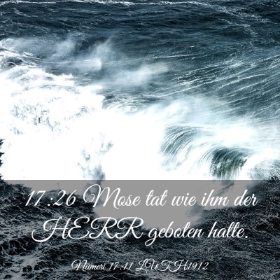 Picture 03 - Numeri 17:11 LUTH1912 - 17:26 Mose tat wie ihm der HERR geboten - Bible Verse Picture