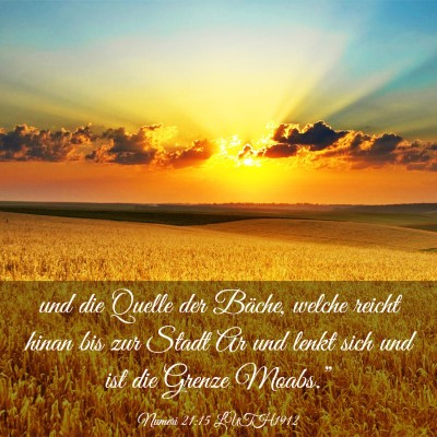 Picture 03 - Numeri 21:15 LUTH1912 - und die Quelle der Bäche, welche reicht hinan - Bible Verse Picture