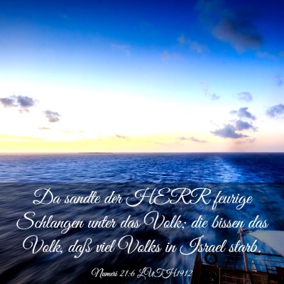 Picture 03 - Numeri 21:6 LUTH1912 - Da sandte der HERR feurige Schlangen unter das - Bible Verse Picture