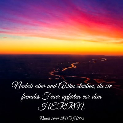 Picture 03 - Numeri 26:61 LUTH1912 - Nadab aber und Abihu starben, da sie fremdes - Bible Verse Picture