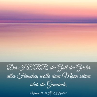 Picture 03 - Numeri 27:16 LUTH1912 - Der HERR, der Gott der Geister alles Fleisches, - Bible Verse Picture