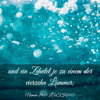 Picture 03 - Numeri 29:15 LUTH1912 - und ein Zehntel je zu einem der vierzehn - Bible Verse Picture