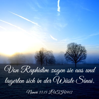 Picture 03 - Numeri 33:15 LUTH1912 - Von Raphidim zogen sie aus und lagerten sich in - Bible Verse Picture