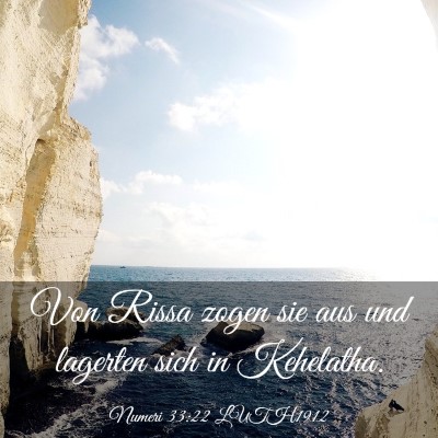 Picture 03 - Numeri 33:22 LUTH1912 - Von Rissa zogen sie aus und lagerten sich in - Bible Verse Picture