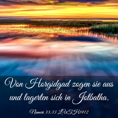 Picture 03 - Numeri 33:33 LUTH1912 - Von Horgidgad zogen sie aus und lagerten sich in - Bible Verse Picture