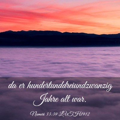 Picture 03 - Numeri 33:39 LUTH1912 - da er hundertunddreiundzwanzig Jahre alt - Bible Verse Picture