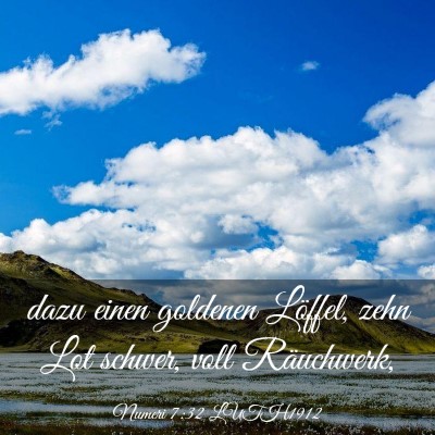 Picture 03 - Numeri 7:32 LUTH1912 - dazu einen goldenen Löffel, zehn Lot schwer, - Bible Verse Picture