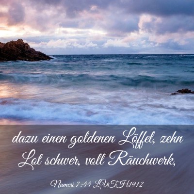 Picture 03 - Numeri 7:44 LUTH1912 - dazu einen goldenen Löffel, zehn Lot schwer, - Bible Verse Picture