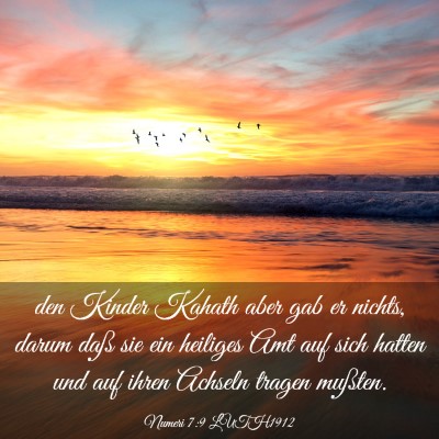 Picture 03 - Numeri 7:9 LUTH1912 - den Kinder Kahath aber gab er nichts, darum daß - Bible Verse Picture