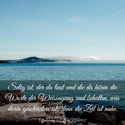 Picture 03 - Offenbarung 1:3 LUTH1912 - Selig ist, der da liest und die da hören die - Bible Verse Picture