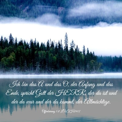 Picture 03 - Offenbarung 1:8 LUTH1912 - Ich bin das A und das O, der Anfang und das Ende, - Bible Verse Picture