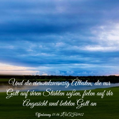 Picture 03 - Offenbarung 11:16 LUTH1912 - Und die vierundzwanzig Ältesten, die vor Gott - Bible Verse Picture