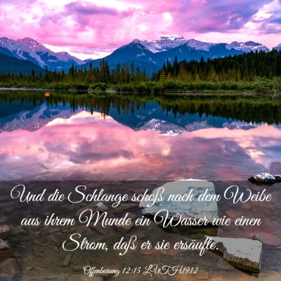 Picture 03 - Offenbarung 12:15 LUTH1912 - Und die Schlange schoß nach dem Weibe aus ihrem - Bible Verse Picture