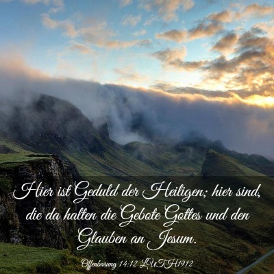 Picture 03 - Offenbarung 14:12 LUTH1912 - Hier ist Geduld der Heiligen; hier sind, die da - Bible Verse Picture