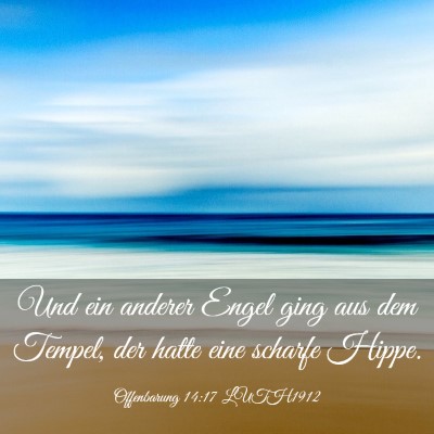 Picture 03 - Offenbarung 14:17 LUTH1912 - Und ein anderer Engel ging aus dem Tempel, der - Bible Verse Picture