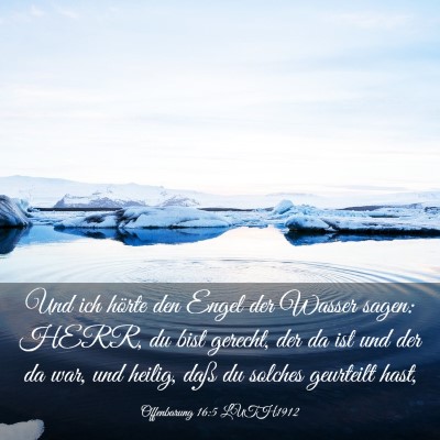 Picture 03 - Offenbarung 16:5 LUTH1912 - Und ich hörte den Engel der Wasser sagen: HERR, - Bible Verse Picture