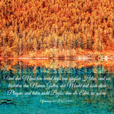 Picture 03 - Offenbarung 16:9 LUTH1912 - Und den Menschen ward heiß von großer Hitze, - Bible Verse Picture