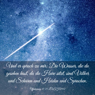 Picture 03 - Offenbarung 17:15 LUTH1912 - Und er sprach zu mir: Die Wasser, die du gesehen - Bible Verse Picture