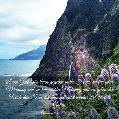 Picture 03 - Offenbarung 17:17 LUTH1912 - Denn Gott hat's ihnen gegeben in ihr Herz, zu tun - Bible Verse Picture