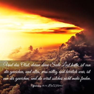 Picture 03 - Offenbarung 18:14 LUTH1912 - Und das Obst, daran deine Seele Lust hatte, ist - Bible Verse Picture
