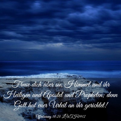 Picture 03 - Offenbarung 18:20 LUTH1912 - Freue dich über sie, Himmel und ihr Heiligen und - Bible Verse Picture