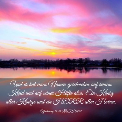 Picture 03 - Offenbarung 19:16 LUTH1912 - Und er hat einen Namen geschrieben auf seinem - Bible Verse Picture