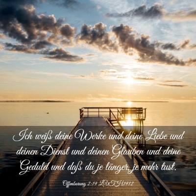 Picture 03 - Offenbarung 2:19 LUTH1912 - Ich weiß deine Werke und deine Liebe und deinen - Bible Verse Picture