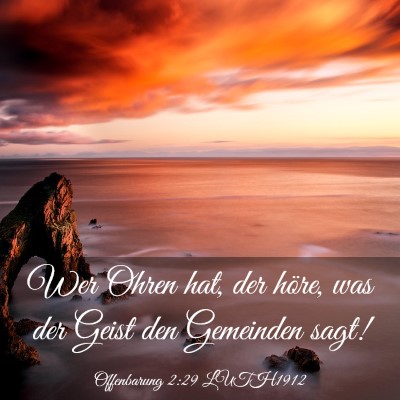 Picture 03 - Offenbarung 2:29 LUTH1912 - Wer Ohren hat, der höre, was der Geist den - Bible Verse Picture