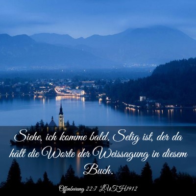 Picture 03 - Offenbarung 22:7 LUTH1912 - Siehe, ich komme bald. Selig ist, der da hält - Bible Verse Picture