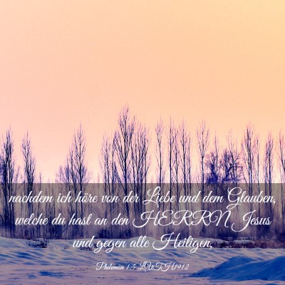 Picture 03 - Philemon 1:5 LUTH1912 - nachdem ich höre von der Liebe und dem Glauben, - Bible Verse Picture