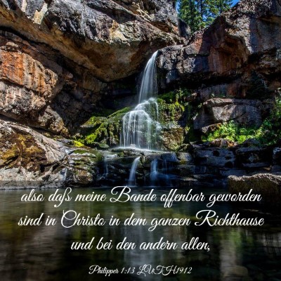 Picture 03 - Philipper 1:13 LUTH1912 - also daß meine Bande offenbar geworden sind in - Bible Verse Picture