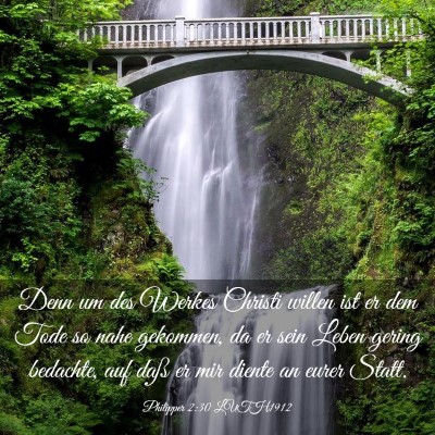 Picture 03 - Philipper 2:30 LUTH1912 - Denn um des Werkes Christi willen ist er dem Tode - Bible Verse Picture