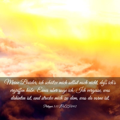 Picture 03 - Philipper 3:13 LUTH1912 - Meine Brüder, ich schätze mich selbst noch - Bible Verse Picture